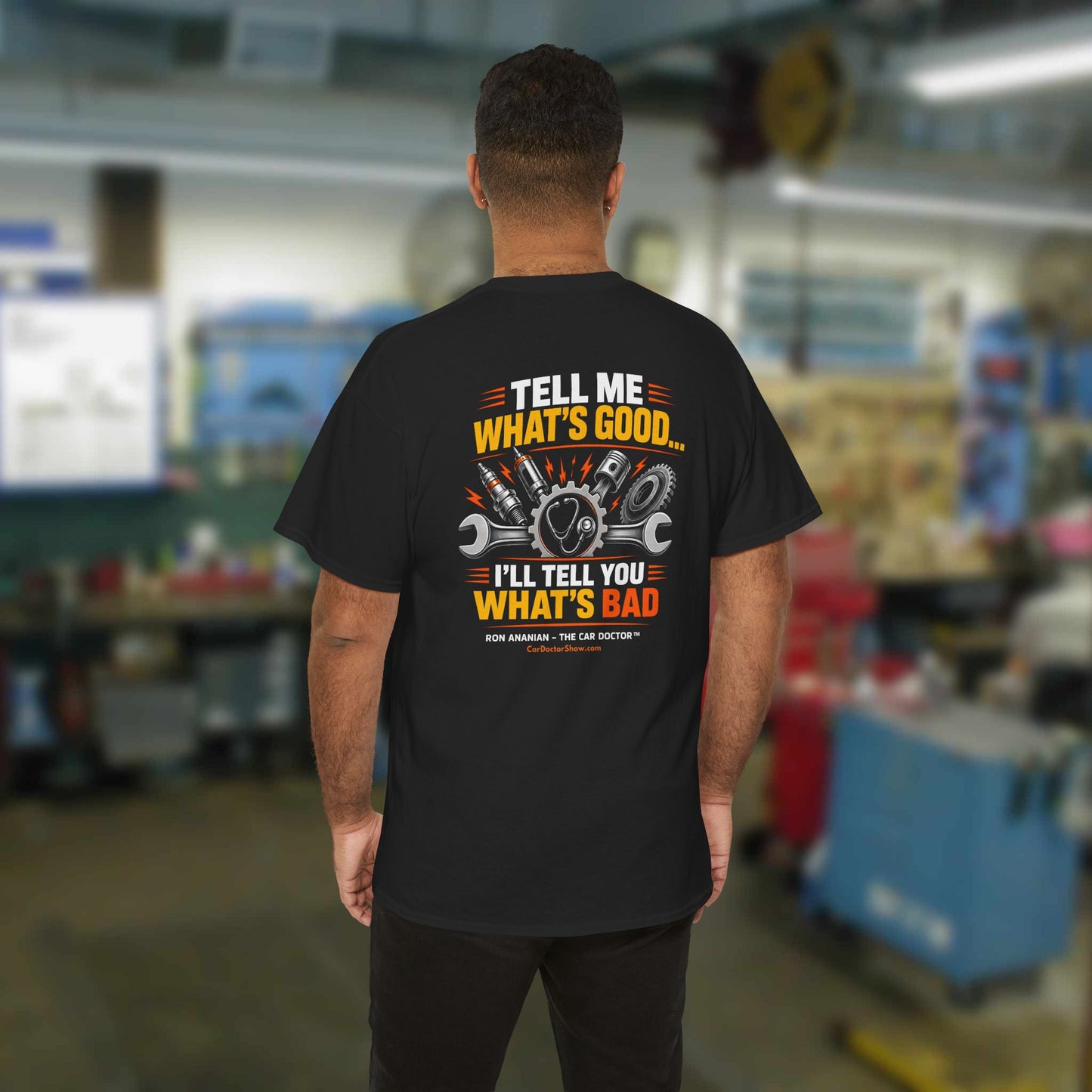 Ron Ananian The Car Doctor™ - "Tell Me What's Good..." Ron-isms Unisex Heavy Cotton T-shirt