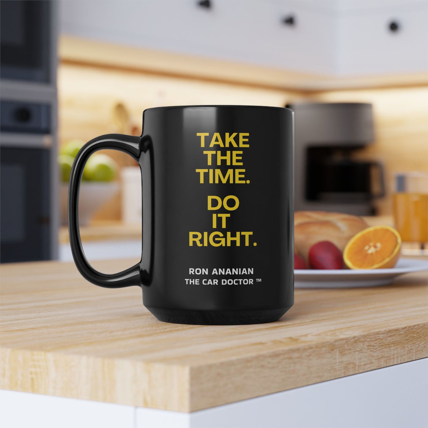 Ron Ananian The Car Doctor™ - "Take the Time. Do it Right." Ron-isms - 15 oz Black Coffee Mug