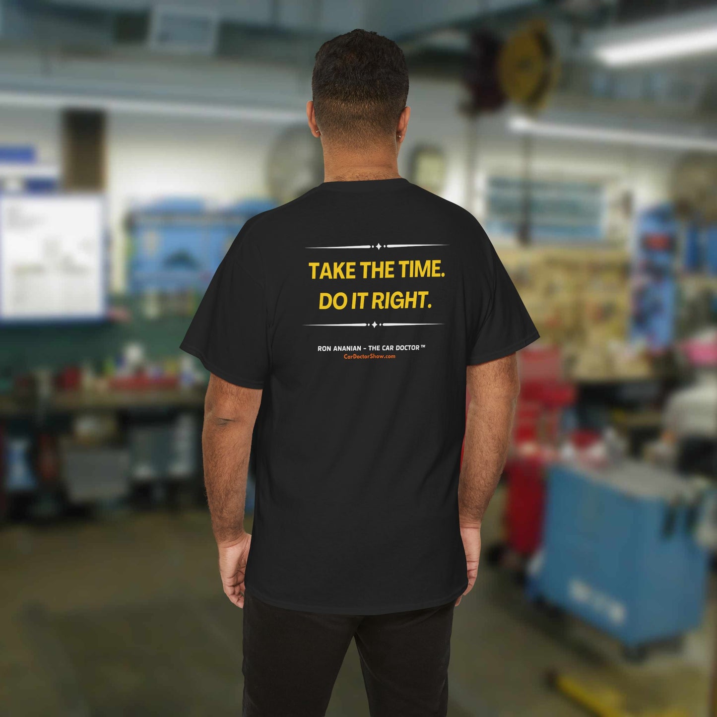 Ron Ananian The Car Doctor™ - "Take the Time. Do it Right." Ron-isms Unisex Heavy Cotton T-shirt