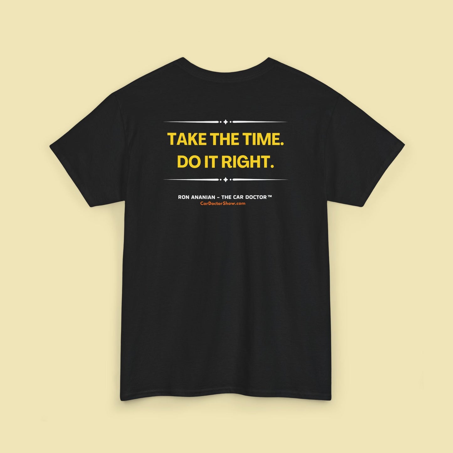 Ron Ananian The Car Doctor™ - "Take the Time. Do it Right." Ron-isms Unisex Heavy Cotton T-shirt