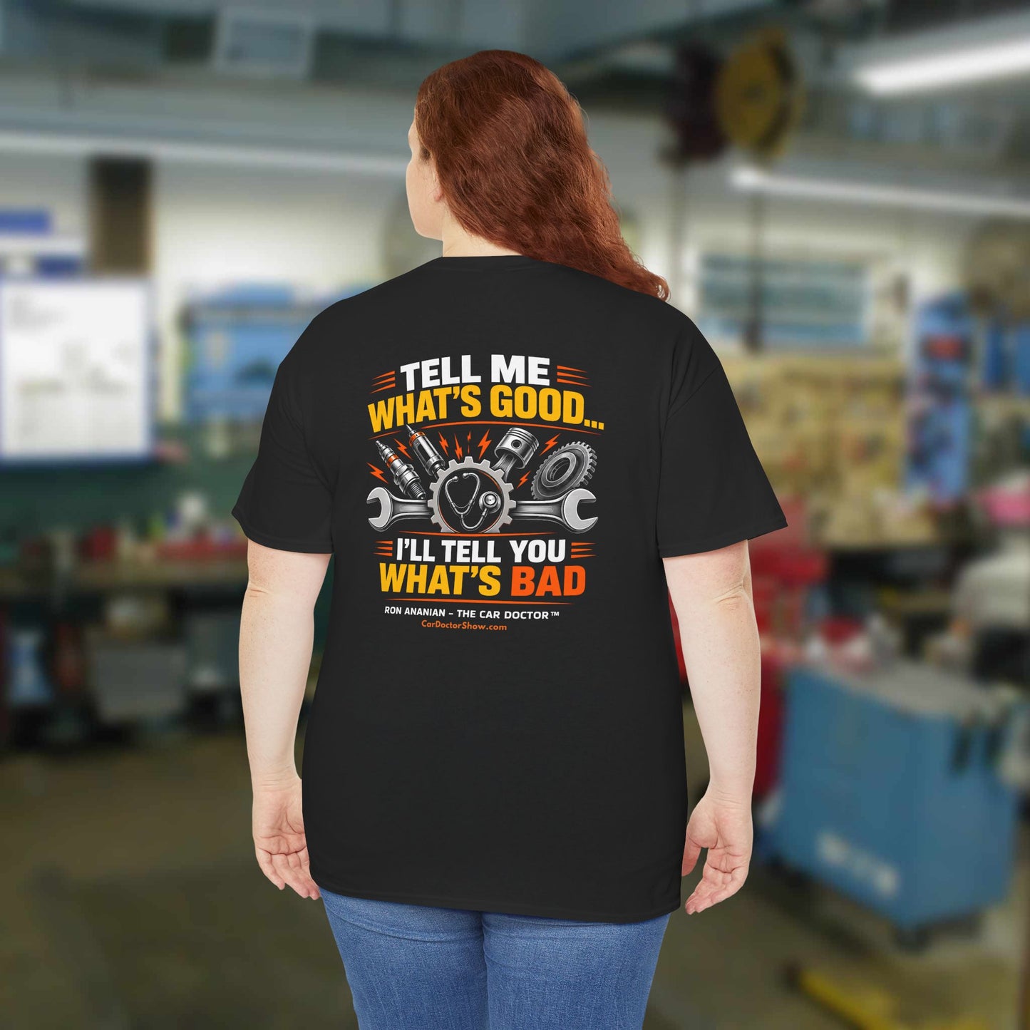 Ron Ananian The Car Doctor™ - "Tell Me What's Good..." Ron-isms Unisex Heavy Cotton T-shirt